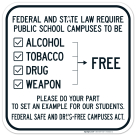 Federal And State Law Require Public School Campus To Be Alcohol Tobacco Drug Weapon Sign