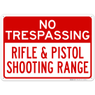 No Trespassing Rifle And Pistol Shooting Range Sign