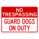 No Trespassing Guard Dogs On Duty Sign