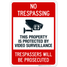 This Property Is Protected By Video Surveillance Trespassers Will Be Prosecuted Sign