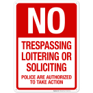 No Loitering Or Soliciting Police Can Take Action Sign