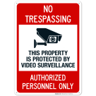 This Property Is Protected By Video Surveillance Authorized Personnel Only Sign