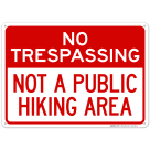 No Trespassing Not A Public Hiking Area Sign