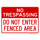 No Trespassing Do Not Enter Fenced Area Sign