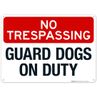 No Trespassing Guard Dogs On Duty Sign, (SI-64742)
