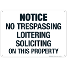 Notice No Trespassing Loitering Soliciting On This Property Sign, (SI-64758)