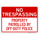 Property Patrolled By Offduty Police Sign