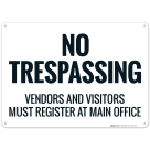 No Trespassing Vendors And Visitors Must Register At Main Office Sign