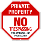 Private Property No Trespassing Violators Will Be Prosecuted Sign