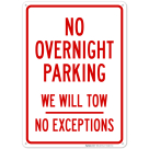 No Overnight Parking We Will Tow No Exceptions Sign