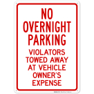 No Overnight Parking Violators Towed Away At Vehicle Owner's Expense Sign, (SI-64824)