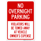 No Overnight Parking Violators Will Be Towed Away At Vehicle Owner's Expense Sign