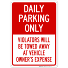 Daily Parking Only Violators Will Be Towed Away At Vehicle Owner's Expense Sign