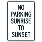 No Parking Sunrise To Sunset In Daylight Sign