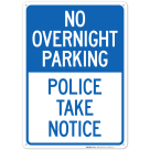 No Overnight Parking Police Take Notice Sign