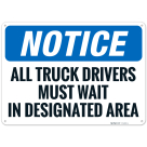 OSHA All Truck Drivers Must Wait In Designated Area Sign