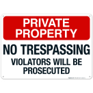 Private Property No Trespassing Violators Will Be Prosecuted Sign, (SI-64847)