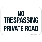 No Trespassing Private Road Sign, (SI-64850)