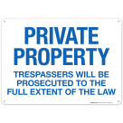 Horizontal Trespassers Will Be Prosecuted To The Full Extent Of The Law Sign