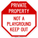 Not A Playground Keep Out Sign