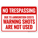 Due To Ammunition Costs Warning Shots Are Not Used Sign