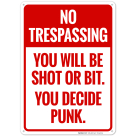 You Will be Shot Or Bit You Decide Punk Sign