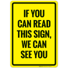 If You Can Read This Sign We Can See You Sign
