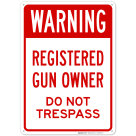 Warning Registered Gun Owner Do Not Trespass Sign