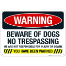 Warning No Trespassing We Are Not Responsible For Injury Or Death Warned Sign