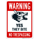 Yes They Bite No Trespassing Sign