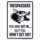 Trespassers You May Get in But You Would Not Get Out Sign