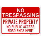 Private Property No Public Access Road Ends Here Sign