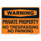 Private Property No Trespassing No Parking Sign