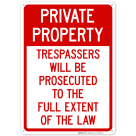 Trespassers Will Be Prosecuted To The Full Extent Of The Law Sign