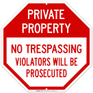 Private Property No Trespassing Violators Will Be Prosecuted Sign, (SI-65005)