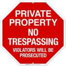 No Trespassing Violators Will Be Prosecuted Sign, (SI-65008)