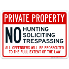 Private Property No Hunting Soliciting Trespassing All Offenders Sign