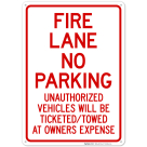 Fire Lane No Parking Unauthorized Vehicles Will Be Ticketed Towed At Owners Expense Sign, (SI-65045)