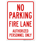 No Parking Fire Lane Authorized Personnel Only Sign