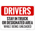 Drivers Stay In Truck Or Designated Area While Being Unloaded Sign