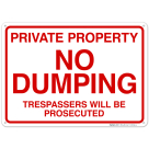 Private Property No Dumping Sign Trespassers Will Be Prosecuted Sign
