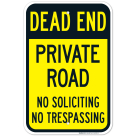 Dead End Private Road No Soliciting No Trespassing Sign