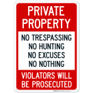No Trespassing No Hunting No Excuses No Nothing Violators Will Be Prosecuted Sign