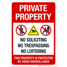 No Soliciting Trespassing Or Loitering Property Protected By Video Surveillance Sign