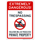 Extremely Dangerous Violators Will Be Prosecuted Private Property Sign