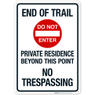 End Of Trail Private Residence Beyond This Point With Do Not Enter Symbol Sign