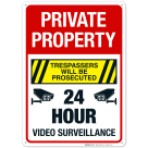 Trespassers Will Be Prosecuted 24 Hour Video Surveillance Sign