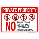 Private Property No Soliciting Loitering Littering Or Trespassing Sign