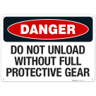 OSHA Do Not Unload Without Full Protective Gear Sign