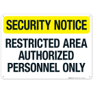 Security Notice Restricted Area Authorized Personnel Only Sign